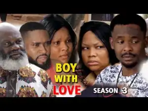 BOY WITH LOVE SEASON 3 - 2019 Nollywood Movie